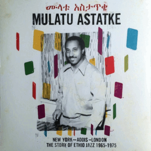 NEW YORK - ADDIS - LONDON. ETHIO-JAZZ 1965-1975